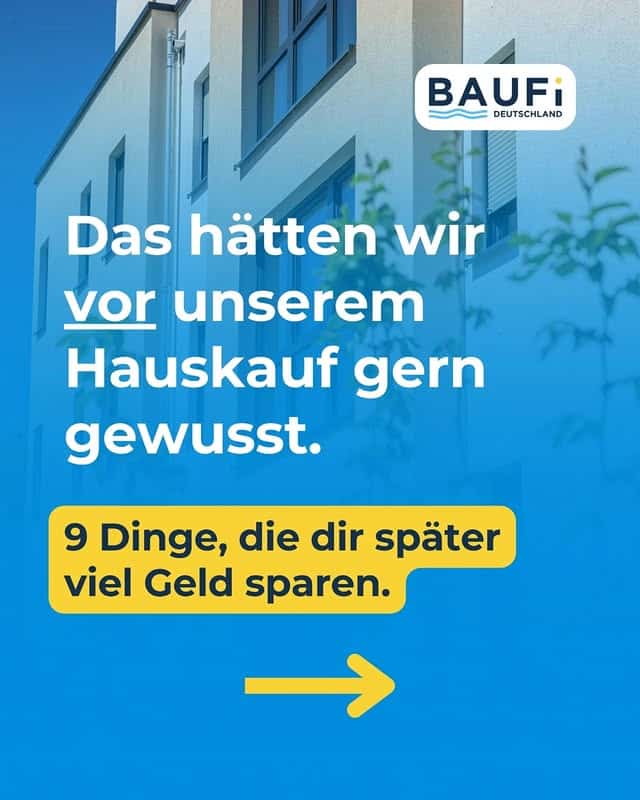 Das hätten wir vor unserem Hauskauf gern gewusst – Tipps von Baufi Deutschland